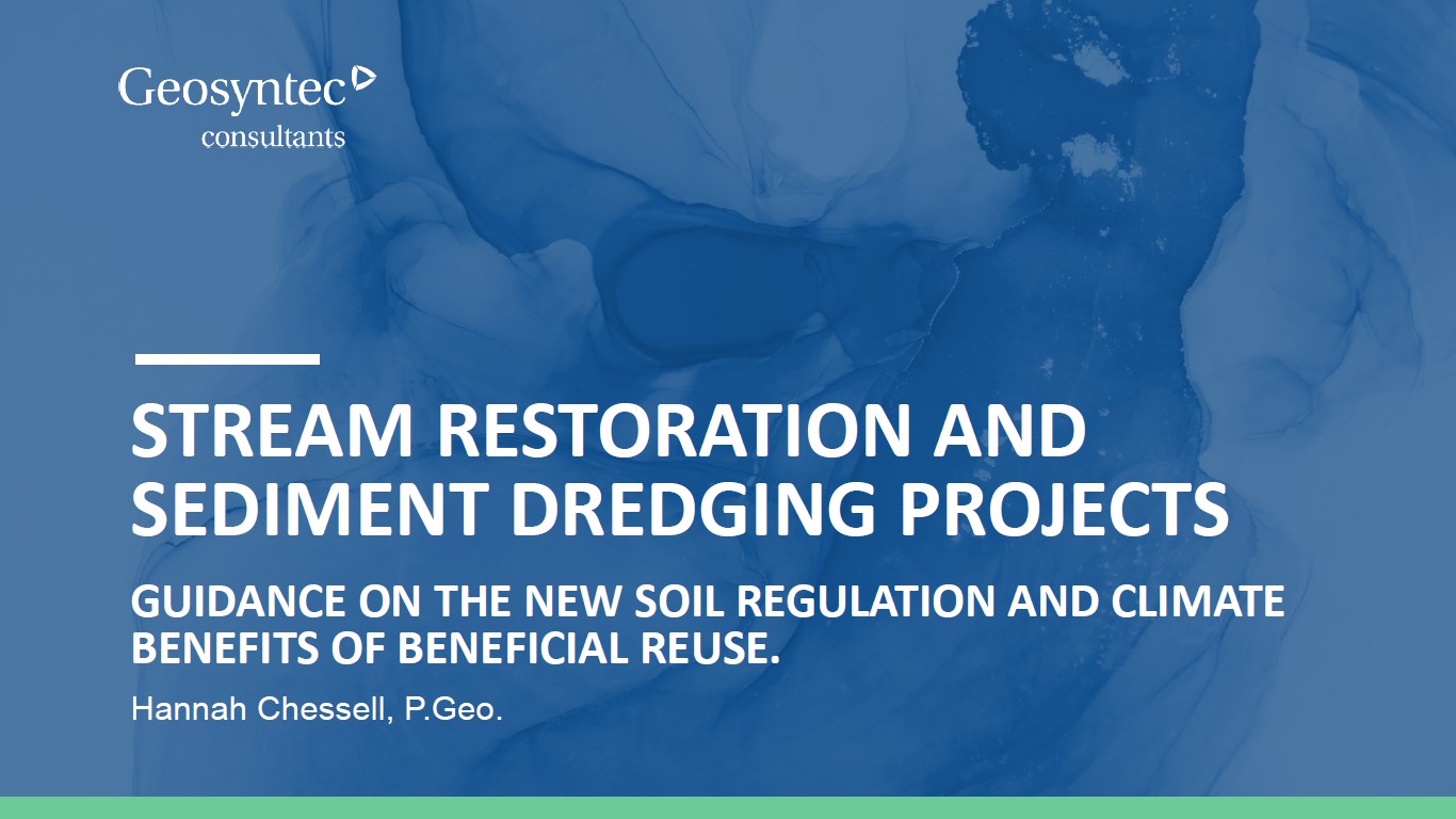 Stream Restoration and Sediment Dredging Projects – Guidance on the New Soil Regulation and Climate Benefits of Beneficial Reuse - Presenter - Hannah Chessell - Geosyntec Consultants
