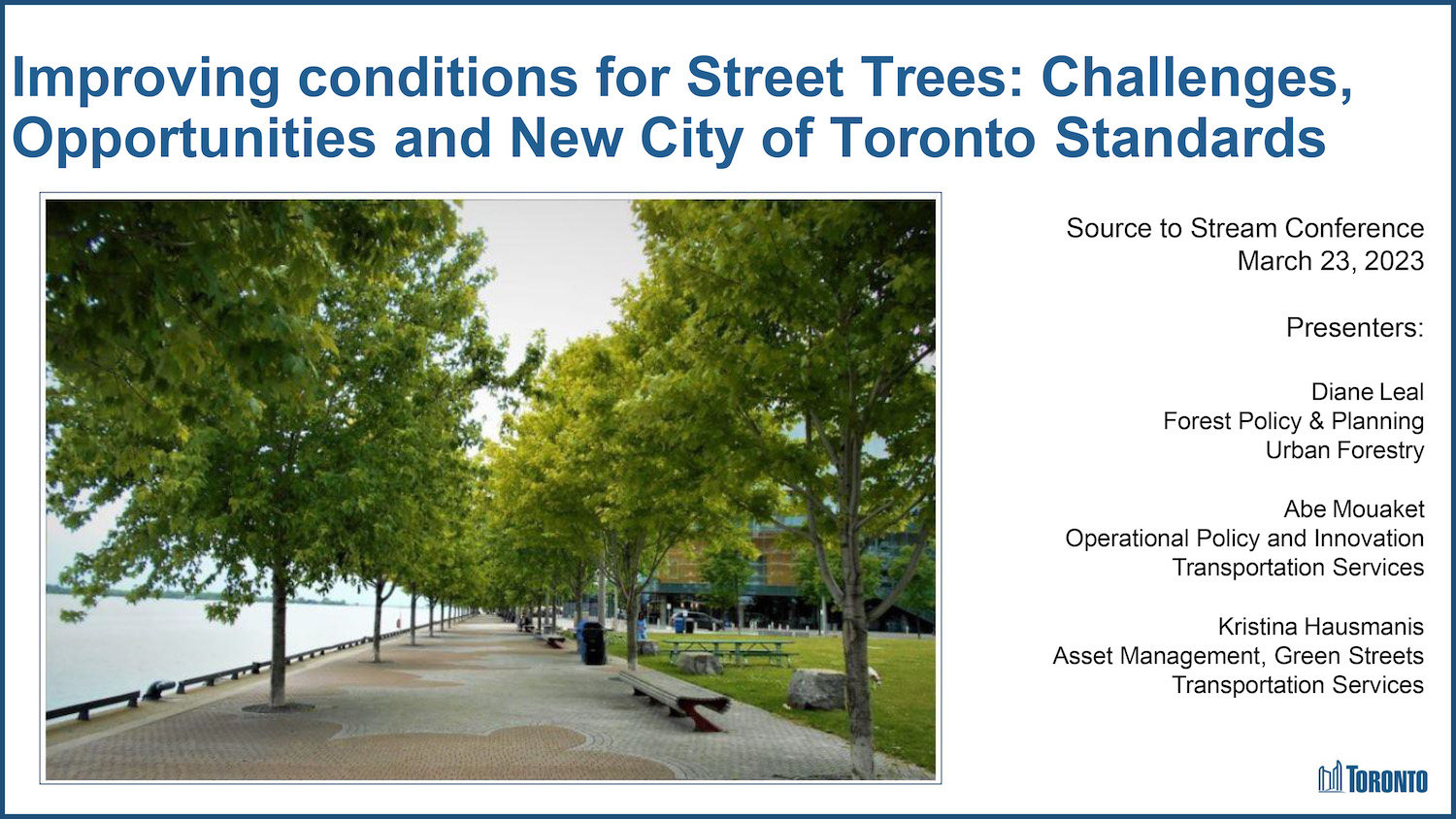 Panel Presentation - Improving Conditions for Street Trees - Challenges Opportunities and New City of Toronto Standards