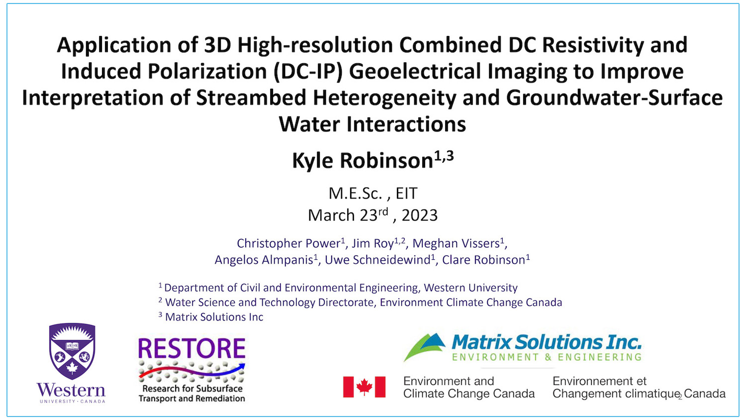 Application of 3D High-resolution Combined DC Resistivity and Induced Polarization DC-IP Geoelectrical Imaging to Improve Interpretation of Streambed Heterogeneity and Groundwater-Surface Water Interactions - Presenter - Kyle Robinson, Matrix Solutions