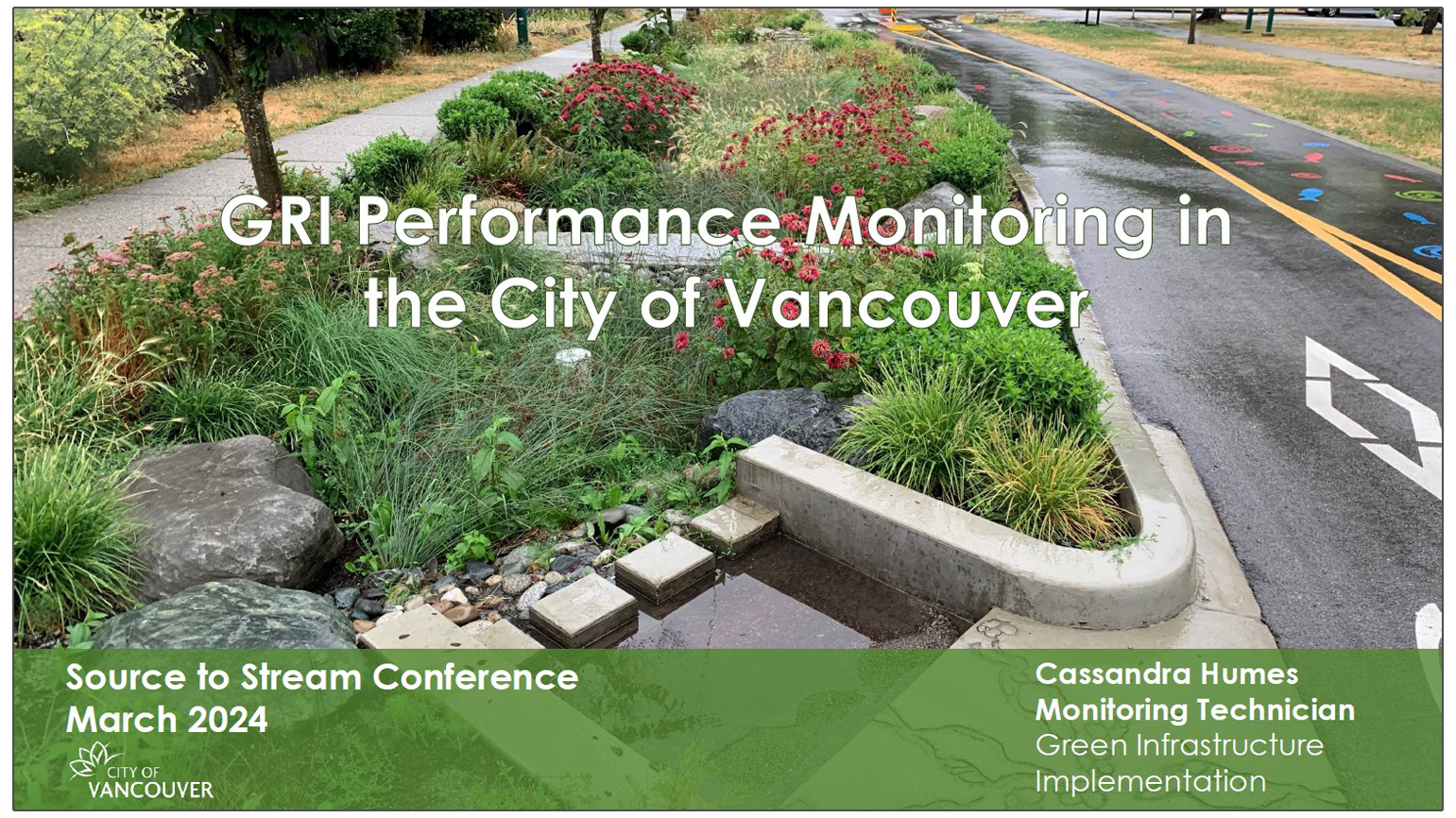 Green Rainwater Infrastructure Performance Monitoring in the City of Vancouver - presentation by Cassandra Humes