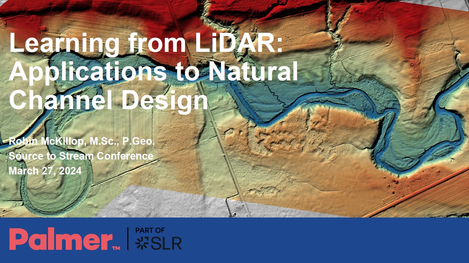 Learning from LiDAR: Applications to Natural Channel Design - presentation by Robin McKillop