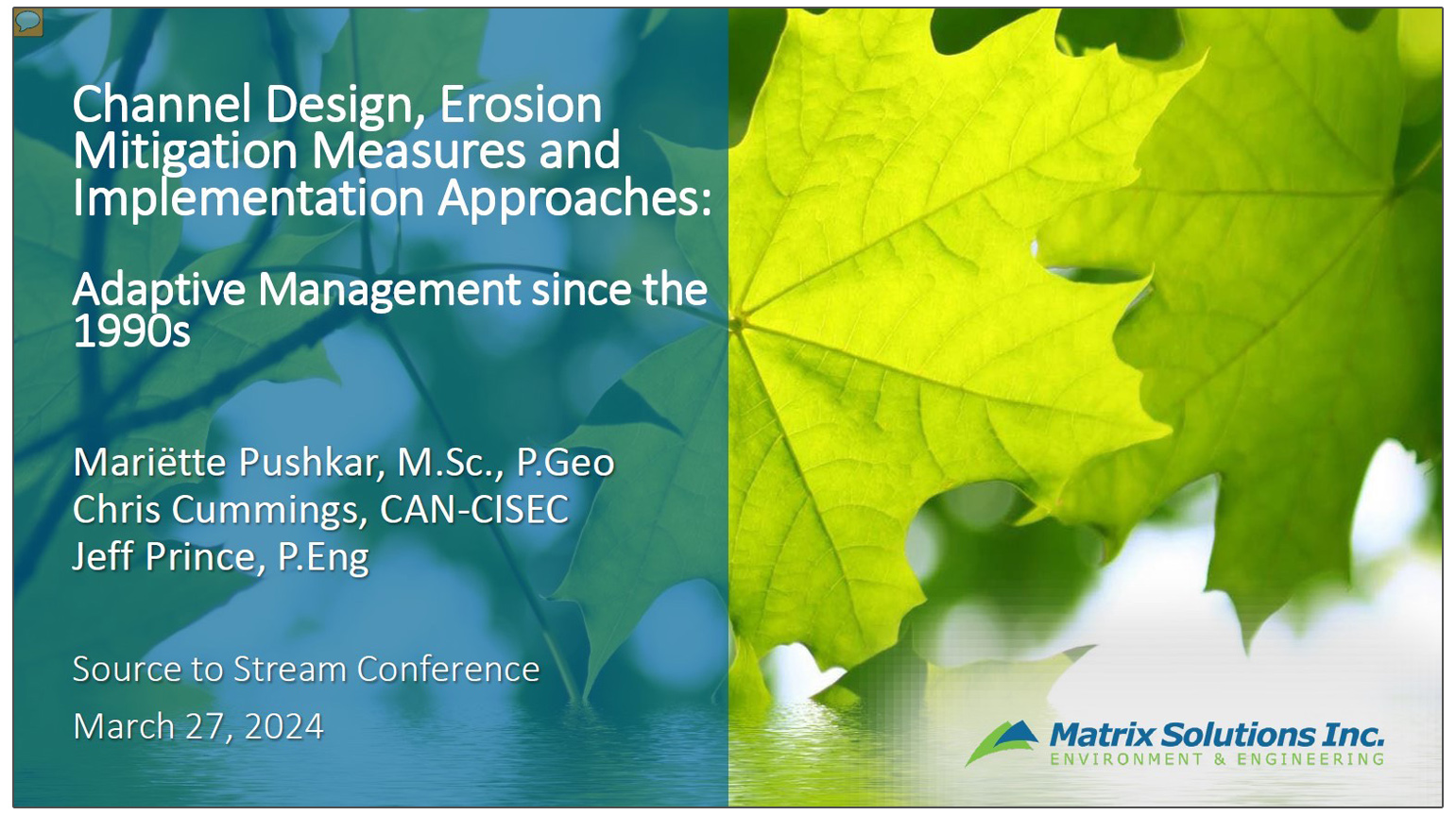 Channel Design, Erosion Mitigation Measures, and Implementation Approaches - Adaptive Management Since the 1990s - presentation by Mariette Pushkar Chris Cummings and Jeff Prince,