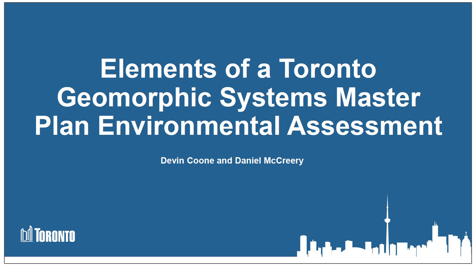 Key Elements of an Urban Geomorphic Systems Master Plan Environmental Assessment - presentation by Daniel McCreery and Devin Coone