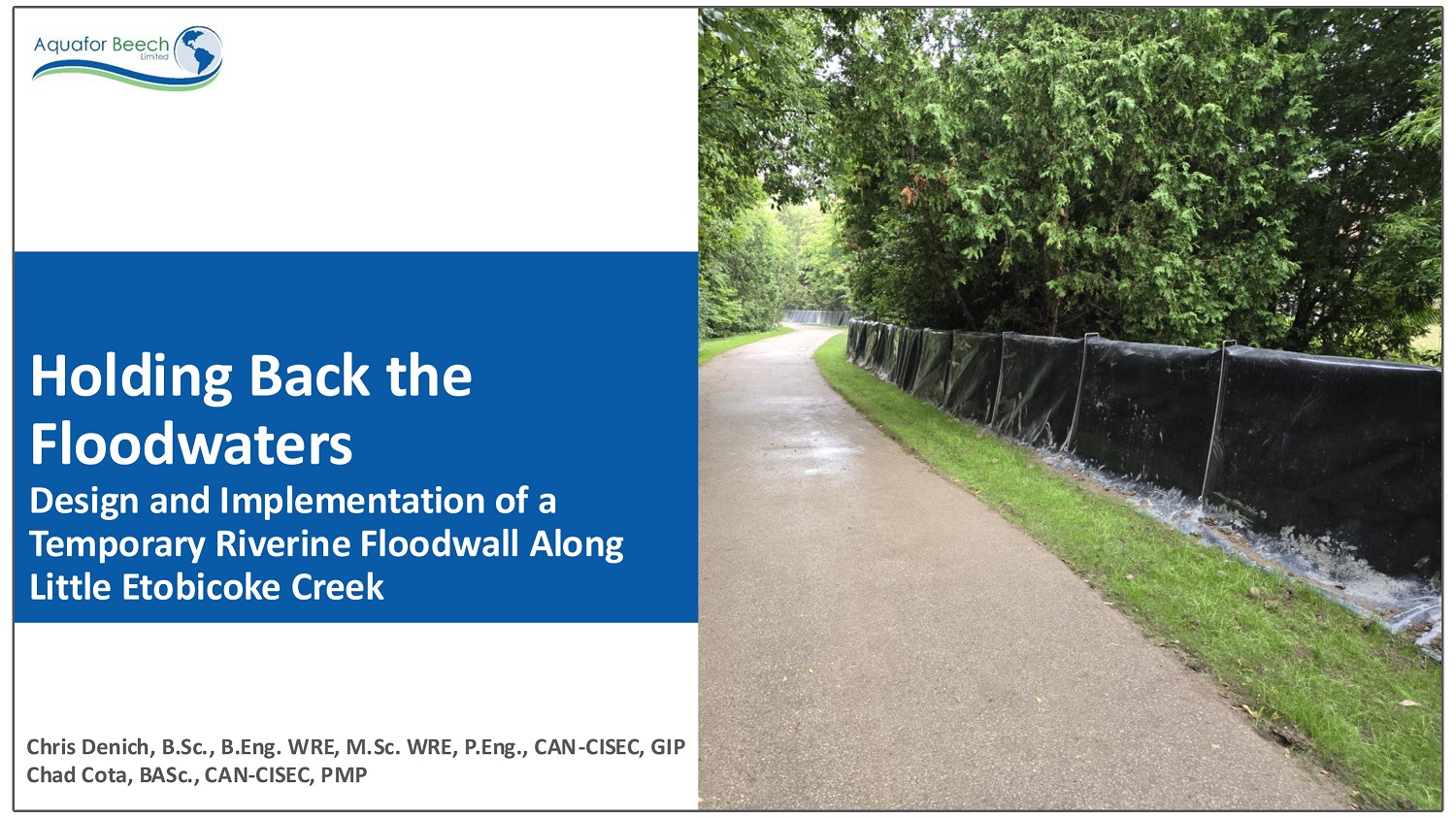 Holding Back the Floodwaters - Design and Implementation of a Temporary Riverine Floodwall Along Little Etobicoke Creek - presentation by Chris Denich and Chad Cota